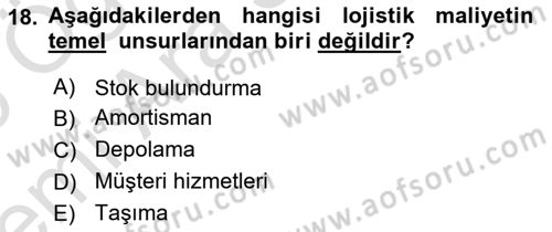 Lojistik Maliyetleri Ve Raporlama Dersi 2025 - 2026 Yılı (Vize) Ara Sınav Soruları 18. Soru