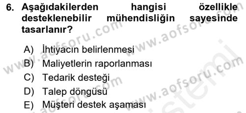 Entegre Lojistik Destek Dersi 2018 - 2019 Yılı (Vize) Ara Sınav Soruları 6. Soru