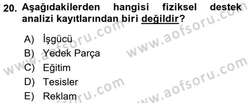 Entegre Lojistik Destek Dersi 2020 - 2021 Yılı Yaz Okulu Sınav Soruları 20. Soru