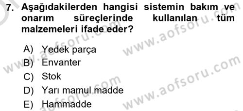 Entegre Lojistik Destek Dersi 2020 - 2021 Yılı Yaz Okulu Sınav Soruları 7. Soru