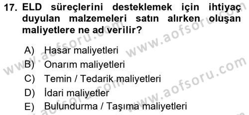 Entegre Lojistik Destek Dersi 2021 - 2022 Yılı (Vize) Ara Sınav Soruları 17. Soru