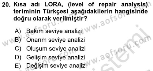 Entegre Lojistik Destek Dersi 2021 - 2022 Yılı (Final) Dönem Sonu Sınav Soruları 20. Soru