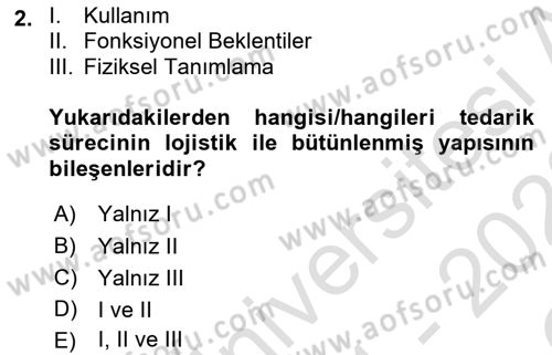 Entegre Lojistik Destek Dersi 2021 - 2022 Yılı Yaz Okulu Sınav Soruları 2. Soru