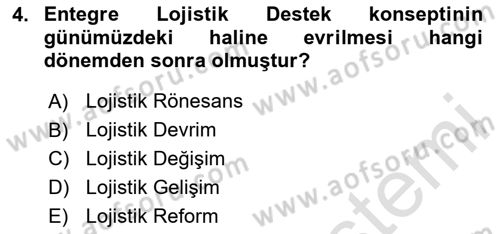 Entegre Lojistik Destek Dersi 2023 - 2024 Yılı (Vize) Ara Sınav Soruları 4. Soru