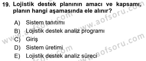 Entegre Lojistik Destek Dersi 2023 - 2024 Yılı (Final) Dönem Sonu Sınav Soruları 19. Soru