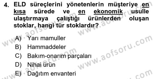 Entegre Lojistik Destek Dersi 2023 - 2024 Yılı Yaz Okulu Sınav Soruları 4. Soru