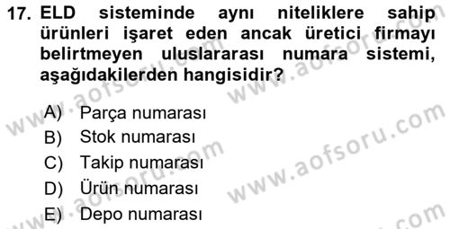 Entegre Lojistik Destek Dersi 2024 - 2025 Yılı (Vize) Ara Sınav Soruları 17. Soru
