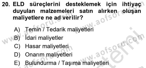 Entegre Lojistik Destek Dersi 2024 - 2025 Yılı (Vize) Ara Sınav Soruları 20. Soru