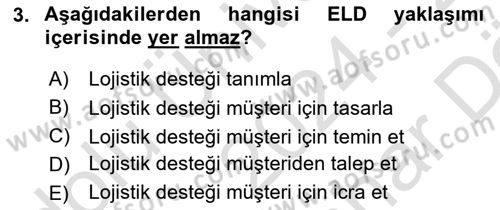 Entegre Lojistik Destek Dersi 2024 - 2025 Yılı (Vize) Ara Sınav Soruları 3. Soru