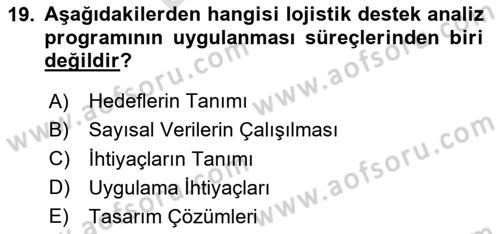 Entegre Lojistik Destek Dersi 2024 - 2025 Yılı (Final) Dönem Sonu Sınav Soruları 19. Soru