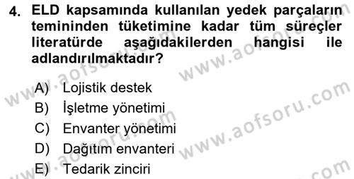 Entegre Lojistik Destek Dersi 2024 - 2025 Yılı Yaz Okulu Sınav Soruları 4. Soru