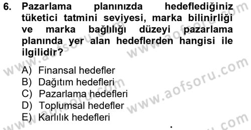 Marka ve Yönetimi Dersi 2012 - 2013 Yılı (Vize) Ara Sınav Soruları 6. Soru