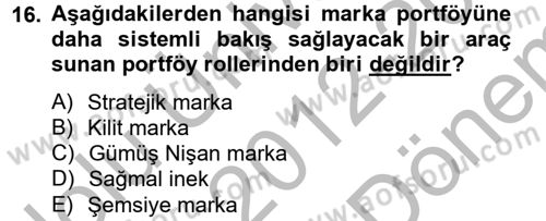 Marka ve Yönetimi Dersi 2012 - 2013 Yılı (Final) Dönem Sonu Sınav Soruları 16. Soru