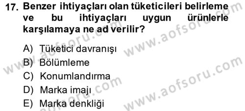 Marka ve Yönetimi Dersi 2013 - 2014 Yılı (Vize) Ara Sınav Soruları 17. Soru