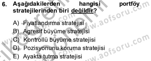 Marka ve Yönetimi Dersi 2013 - 2014 Yılı (Vize) Ara Sınav Soruları 6. Soru