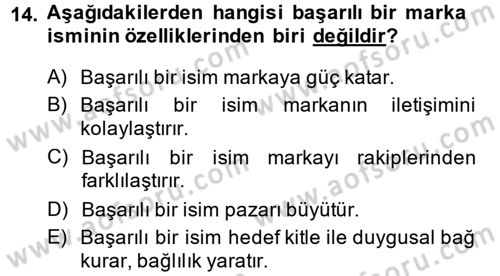 Marka ve Yönetimi Dersi 2013 - 2014 Yılı (Final) Dönem Sonu Sınav Soruları 14. Soru