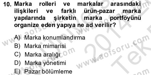 Marka ve Yönetimi Dersi 2014 - 2015 Yılı Tek Ders Sınav Soruları 10. Soru