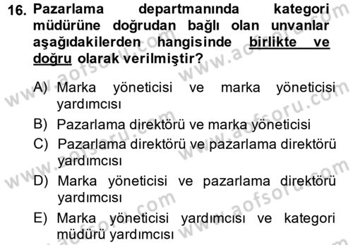 Marka ve Yönetimi Dersi 2014 - 2015 Yılı Tek Ders Sınav Soruları 16. Soru