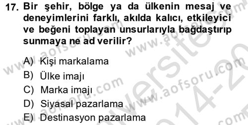 Marka ve Yönetimi Dersi 2014 - 2015 Yılı Tek Ders Sınav Soruları 17. Soru
