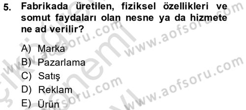 Marka ve Yönetimi Dersi 2014 - 2015 Yılı Tek Ders Sınav Soruları 5. Soru