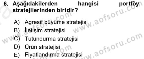 Marka ve Yönetimi Dersi 2015 - 2016 Yılı (Vize) Ara Sınav Soruları 6. Soru