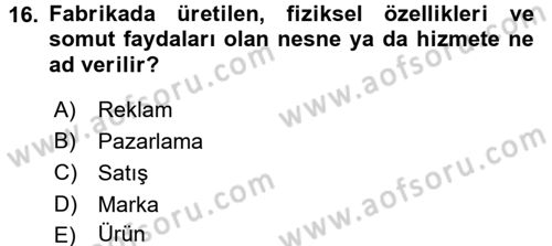 Marka ve Yönetimi Dersi 2015 - 2016 Yılı Tek Ders Sınav Soruları 16. Soru