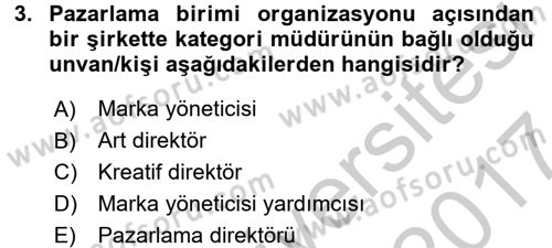 Marka ve Yönetimi Dersi 2016 - 2017 Yılı (Vize) Ara Sınav Soruları 3. Soru