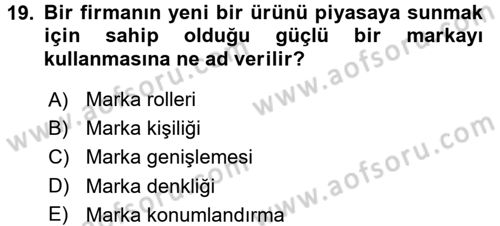 Marka ve Yönetimi Dersi 2016 - 2017 Yılı (Final) Dönem Sonu Sınav Soruları 19. Soru