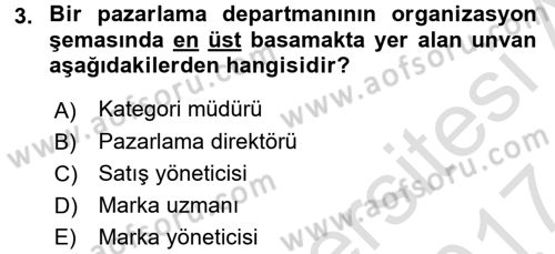 Marka ve Yönetimi Dersi 2016 - 2017 Yılı (Final) Dönem Sonu Sınav Soruları 3. Soru