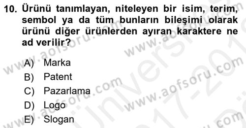 Marka ve Yönetimi Dersi 2017 - 2018 Yılı (Vize) Ara Sınav Soruları 10. Soru