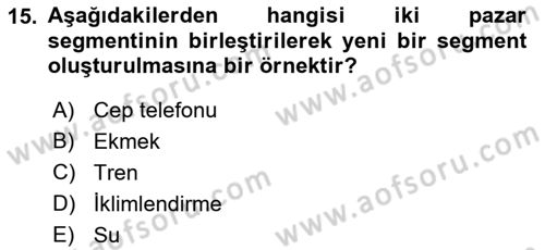 Marka ve Yönetimi Dersi 2017 - 2018 Yılı (Vize) Ara Sınav Soruları 15. Soru