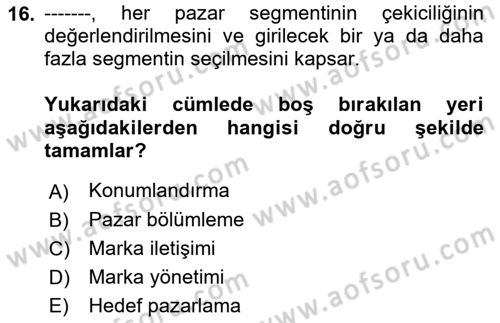 Marka ve Yönetimi Dersi 2017 - 2018 Yılı (Vize) Ara Sınav Soruları 16. Soru