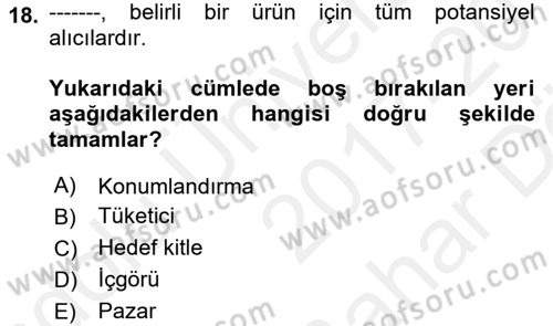 Marka ve Yönetimi Dersi 2017 - 2018 Yılı (Vize) Ara Sınav Soruları 18. Soru