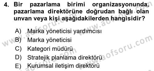 Marka ve Yönetimi Dersi 2017 - 2018 Yılı (Vize) Ara Sınav Soruları 4. Soru