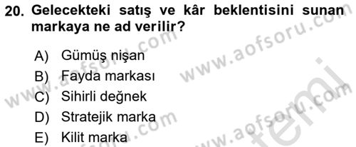 Marka ve Yönetimi Dersi 2018 - 2019 Yılı 3 Ders Sınav Soruları 20. Soru
