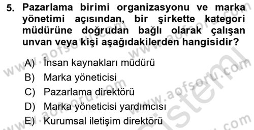 Marka ve Yönetimi Dersi 2018 - 2019 Yılı 3 Ders Sınav Soruları 5. Soru