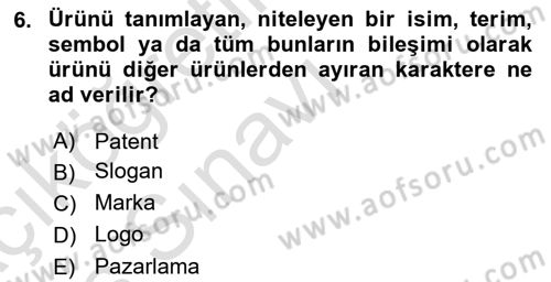 Marka ve Yönetimi Dersi 2018 - 2019 Yılı 3 Ders Sınav Soruları 6. Soru
