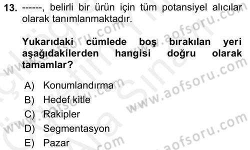 Marka ve Yönetimi Dersi 2018 - 2019 Yılı (Vize) Ara Sınav Soruları 13. Soru