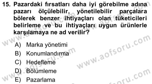 Marka ve Yönetimi Dersi 2018 - 2019 Yılı (Vize) Ara Sınav Soruları 15. Soru