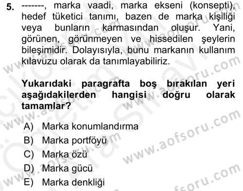 Marka ve Yönetimi Dersi 2018 - 2019 Yılı (Vize) Ara Sınav Soruları 5. Soru