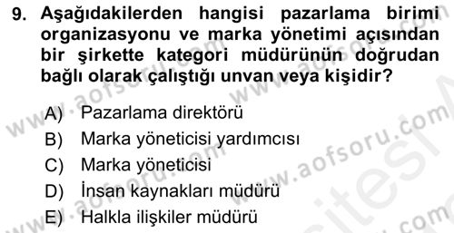 Marka ve Yönetimi Dersi 2018 - 2019 Yılı (Vize) Ara Sınav Soruları 9. Soru