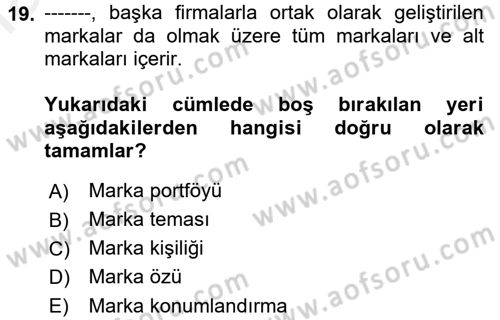 Marka ve Yönetimi Dersi 2018 - 2019 Yılı (Final) Dönem Sonu Sınav Soruları 19. Soru