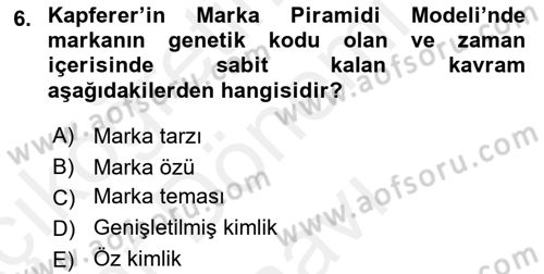 Marka ve Yönetimi Dersi 2018 - 2019 Yılı (Final) Dönem Sonu Sınav Soruları 6. Soru