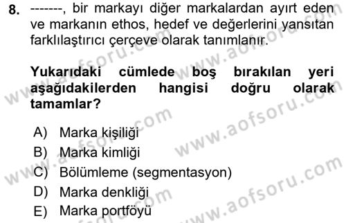 Marka ve Yönetimi Dersi 2018 - 2019 Yılı (Final) Dönem Sonu Sınav Soruları 8. Soru
