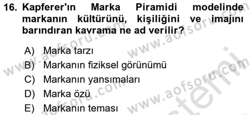 Marka ve Yönetimi Dersi 2020 - 2021 Yılı Yaz Okulu Sınav Soruları 16. Soru