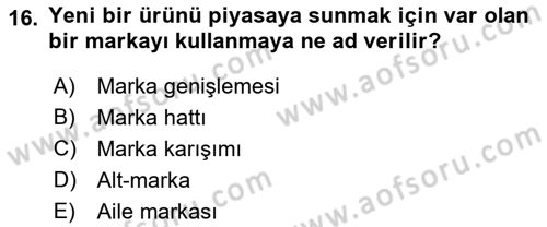 Marka ve Yönetimi Dersi 2021 - 2022 Yılı Yaz Okulu Sınav Soruları 16. Soru