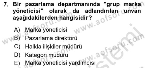 Marka ve Yönetimi Dersi 2021 - 2022 Yılı Yaz Okulu Sınav Soruları 7. Soru