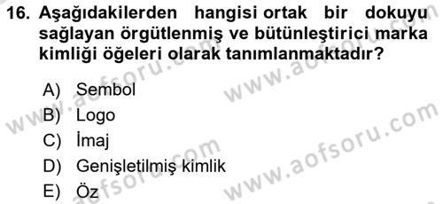 Marka ve Yönetimi Dersi 2022 - 2023 Yılı Yaz Okulu Sınav Soruları 16. Soru