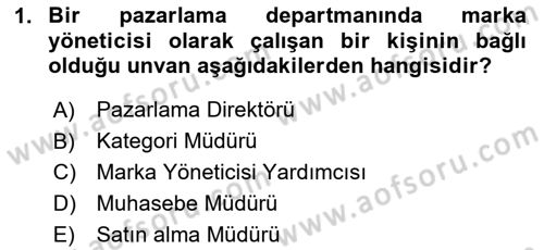 Marka ve Yönetimi Dersi 2023 - 2024 Yılı Yaz Okulu Sınav Soruları 1. Soru