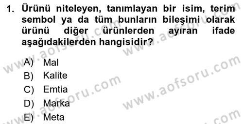 Marka ve Yönetimi Dersi 2024 - 2025 Yılı (Vize) Ara Sınav Soruları 1. Soru